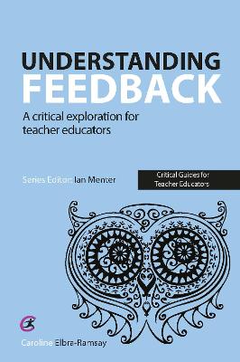 Critical Guides for Teacher Educators #: Understanding Feedback