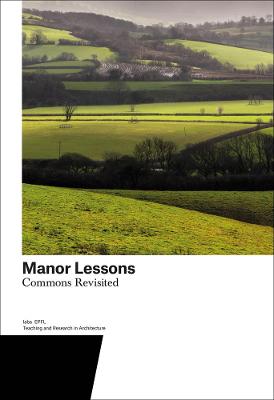 Teaching and Research in Architecture #: Manor Lessons