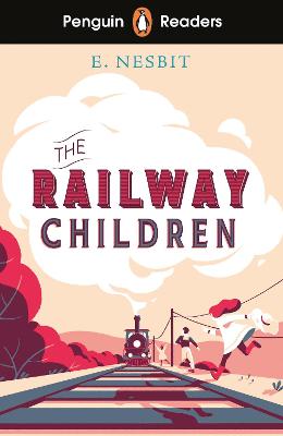 Penguin Readers Level 1 #: Penguin Readers Level 1: The Railway Children (ELT Graded Reader)