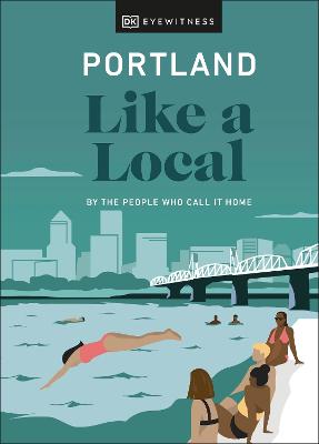 Local Travel Guide #: Portland Like a Local