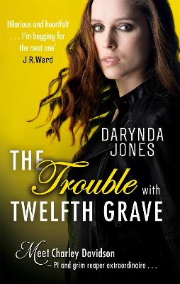 Charley Davidson #12: The Trouble With Twelfth Grave