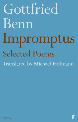 Gottfried Benn: Impromptus (Poetry)