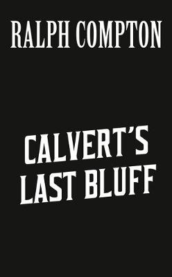 Ralph Compton: Calvert's Last Bluff