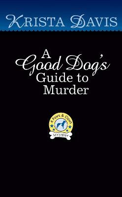 Paws and Claws Mystery #08: A Good Dog's Guide to Murder