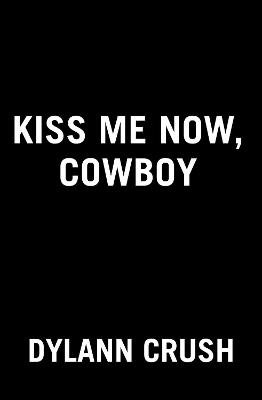 Cowboys in Paradise #01: Kiss Me Now, Cowboy