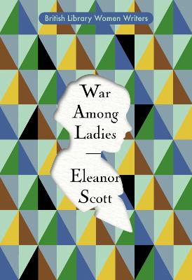 British Library Women Writers #16: War Among Ladies