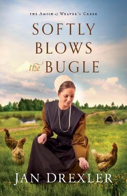 Amish of Weaver's Creek #03: Softly Blows the Bugle
