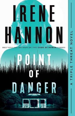 Triple Threat (Irene Hannon) #01: Point of Danger