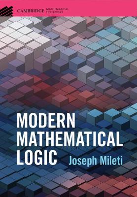 Cambridge Mathematical Textbooks #: Modern Mathematical Logic