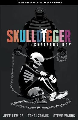Skulldigger And Skeleton Boy: From The World Of Black Hammer Volume 1 (Graphic Novel)