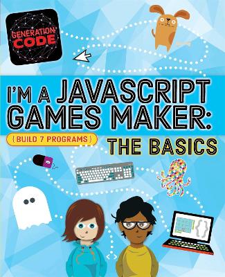 Generation Code: I'm a JavaScript Games Maker: The Basics