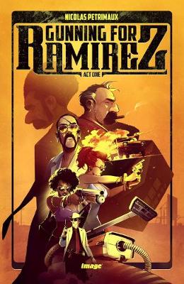 Gunning For Ramirez, Volume 1 (Graphic Novel)