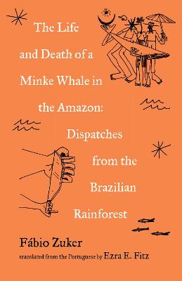 The Life and Death of a Minke Whale in the Amazon