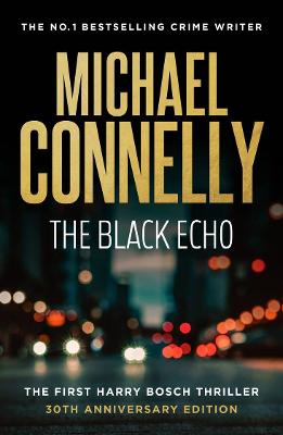 Harry Bosch #01: The Black Echo (30th Anniversary Edition)