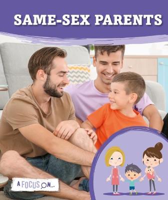 A Focus on...: Same-Sex Parents