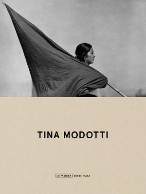 Tina Modotti: Essentials