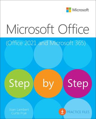 Microsoft Office Step by Step: Office 2021 and Microsoft 365