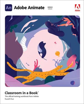 Adobe Classroom in a Book #: Adobe Animate Classroom in a Book (2022 release)