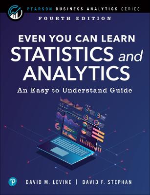 Even You Can Learn Statistics and Analytics  (4th Edition)