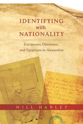 Columbia Studies in International and Global History #: Identifying with Nationality