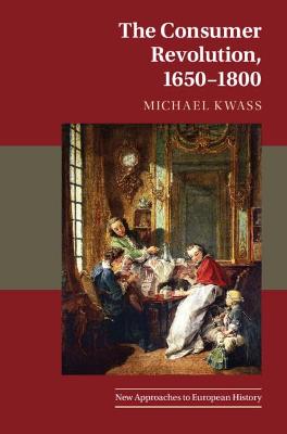 New Approaches to European History #: The Consumer Revolution, 1650-1800