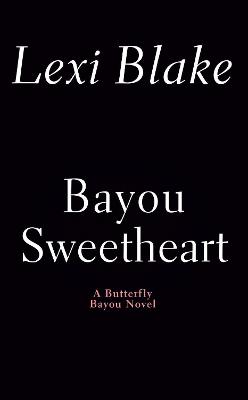 Butterfly Bayou #05: Bayou Sweetheart