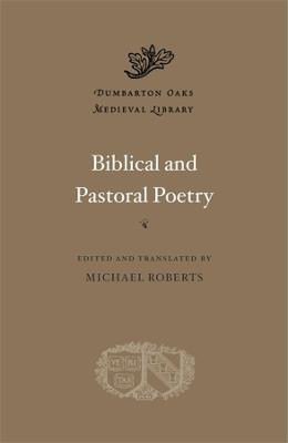 Dumbarton Oaks Medieval Library #: Biblical and Pastoral Poetry