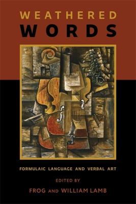 Publications of the Milman Parry Collection of Oral Literature #: Weathered Words