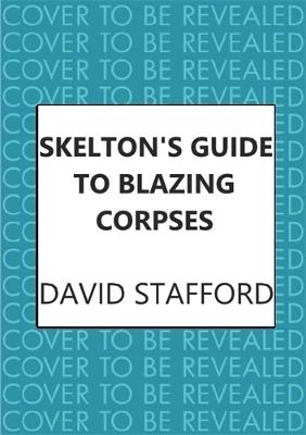 Skelton's Guides #03: Skelton's Guide to Blazing Corpses