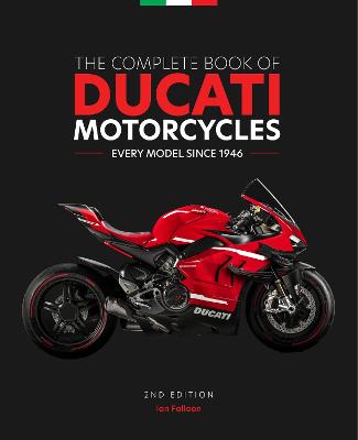Complete Book of Ducati Motorcycles, The: Every Model Since 1946