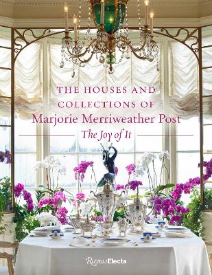 The Houses and  Collections of Marjorie Merriweather Post