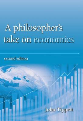 A Philosopher's take on economics  (2nd Edition)