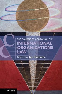 Cambridge Companions to Law #: The Cambridge Companion to International Organizations Law