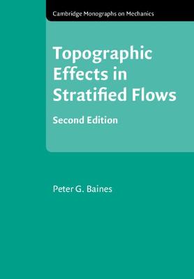 Cambridge Monographs on Mechanics #: Topographic Effects in Stratified Flows  (2nd Revised Edition)