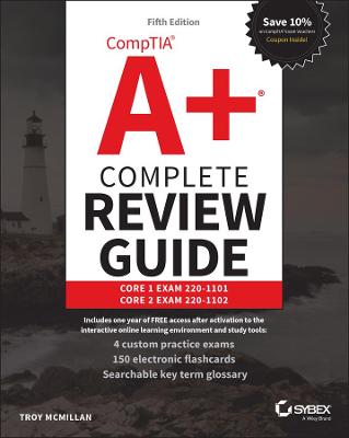 CompTIA A+ Complete Review Guide: Exams 220-1001 and 220-1002