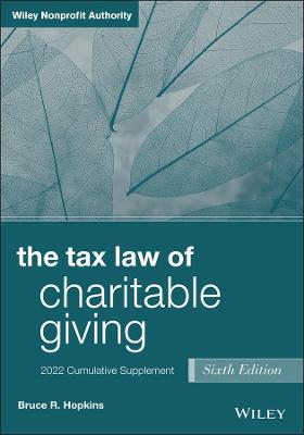 The Tax Law of Charitable Giving 2022 Cumulative Supplement  (6th Edition)