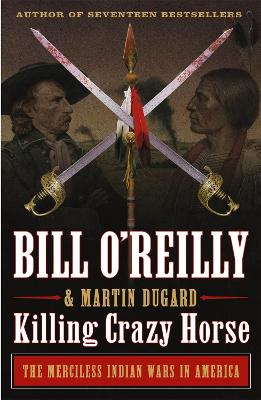 Bill O'Reilly's Killing #: Killing Crazy Horse