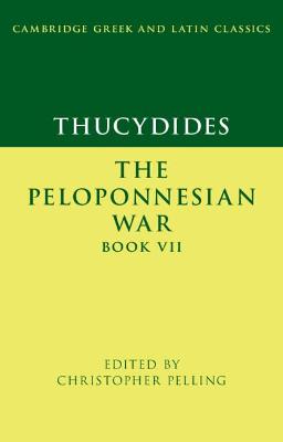 Cambridge Greek and Latin Classics #: Thucydides: The Peloponnesian War Book VII