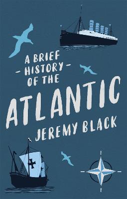 Brief Histories #: A Brief History of the Atlantic