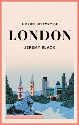 Brief Histories #: A Brief History of London