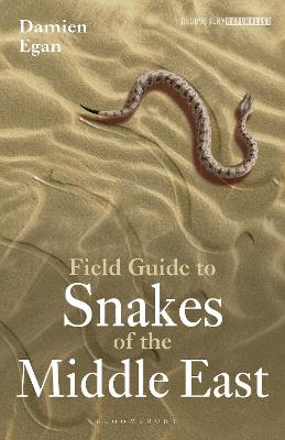 Bloomsbury Naturalist #: Field Guide to Snakes of the Middle East