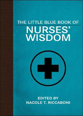 Little Books: The Little Blue Book of Nurses' Wisdom