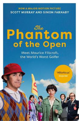 Phantom of The Open, The: Maurice Flitcroft, the World's Worst Golfer