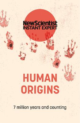 Instant Expert: Human Origins