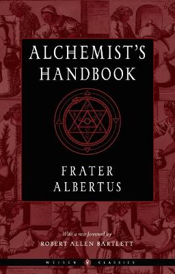 Weiser Classics #: Alchemist'S Handbook
