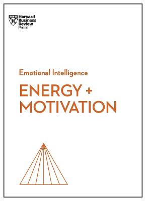 HBR Emotional Intelligence Series #: Energy + Motivation