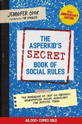 The Asperkid's (Secret) Book of Social Rules  (Illustrated Edition)