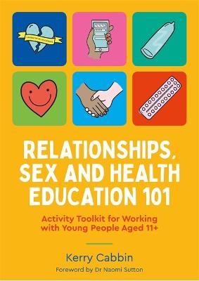 Relationships, Sex and Health Education 101 (Illustrated Edition)
