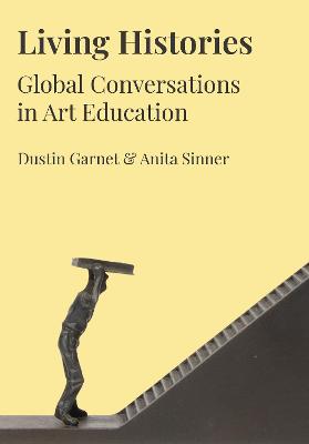 Artwork Scholarship: International Perspectives in Education #: Living Histories