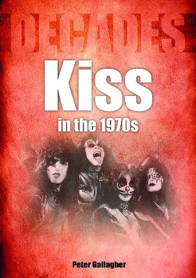 Decades #: Kiss in the 1970s